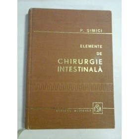 ELEMENTE DE CHIRURGIE INTESTINALA  -  P. SIMICI
